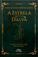 A Estrela Dalva: O Que A Minha Mãe Me Ensinou