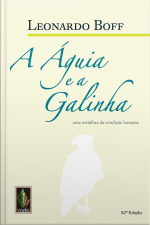 A Águia E A Galinha: Uma Metáfora Da Condição Humana
