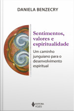 Sentimentos, Valores E Espiritualidade: Um Caminho Junguiano Para O Desenvolvimento Espiritual