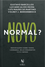 Novo Normal?: Provocações Sobre Tempo, Liderança, Relacionamento E O Si-mesmo