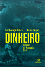 Dinheiro: O Poder Da Abstração Real