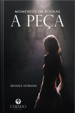 A Peça - Momentos Em Poesias