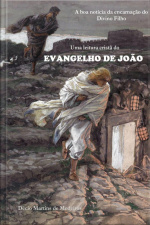 Leitura Cristã Do Evangelho De João: A Boa Notícia Da Encarnação Do Divino Filho