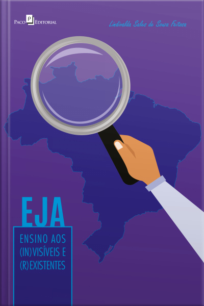 Eja: Ensino Aos (in)visíveis E (r)existentes