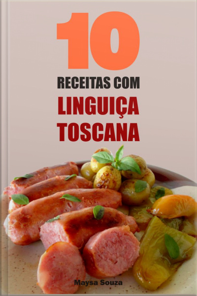 10 Receitas Com Linguiça Toscana