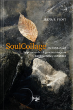 Soulcollage®️ Em Evolução: Um Processo De Colagem Intuitivo Para Autodescoberta E Comunhão