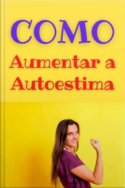 Como Aumentar A Autoestima