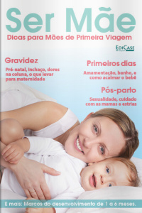 Ser Mãe - Dicas para Mães de Primeira Viagem - 21/10/2021
