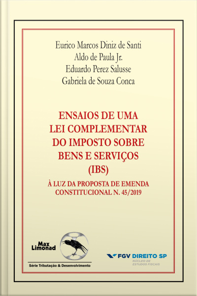 Ensaios De Uma Lei Complementar Do Imposto Sobre Bens E Serviços: À Luz Da Proposta De Emenda Constitucional N. 45/2019