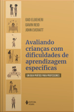 Avaliando Crianças Com Dificuldades De Aprendizagens Específicas: Um Guia Prático Para Professores