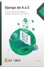 Django De A A Z: Crie Aplicações Web Rápidas, Seguras E Escaláveis Com Python