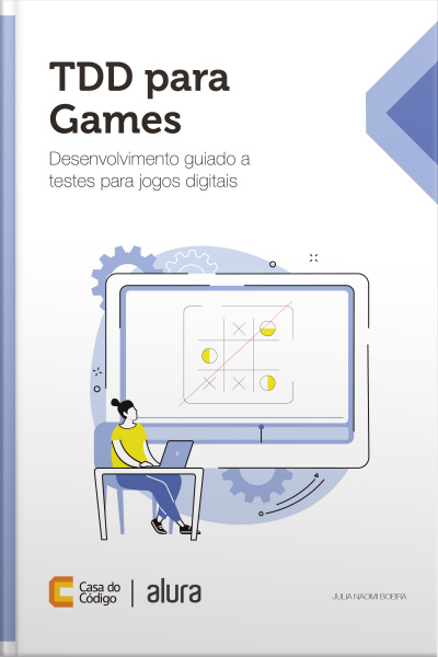 Tdd Para Games: Desenvolvimento Guiado A Testes Para Jogos Digitais