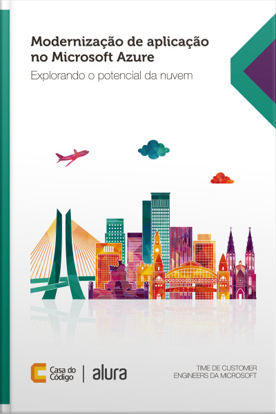 Modernização De Aplicação No Microsoft Azure: Explorando O Potencial Da Nuvem