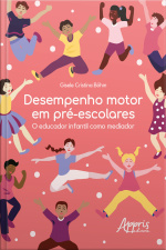 Desempenho Motor Em Pré-escolares: O Educador Infantil Como Mediador
