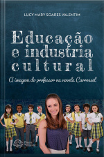 Educação E Indústria Cultural: A Imagem Do Professor Na Novela Carrossel