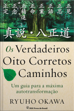 Os Verdadeiros Oito Corretos Caminhos: Um Guia Para A Máxima Autotransformação