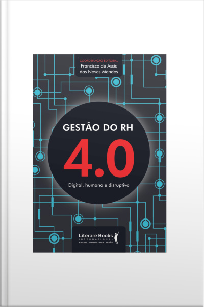 Gestão Do Rh 4.0: Digital, Humano E Disruptivo