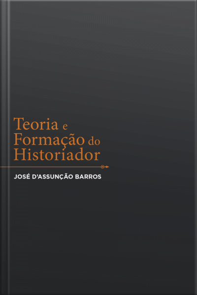 Teoria E Formação Do Historiador