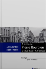 A Teoria De Pierre Bourdieu E Seus Usos Sociológicos
