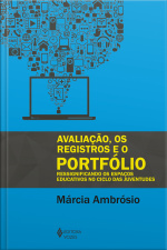 Avaliação, Os Registros E O Portfólio: Ressignificando Os Espaços Educativos No Ciclo Das Juventudes
