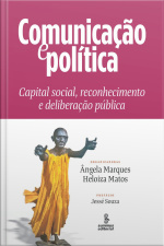 Comunicação E Política: Capital Social, Reconhecimento E Deliberação Pública
