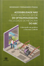 Acessibilidade Nas Edificações Do Setor De Oftalmologia Da Faculdade De Medicina Do Abc: Colocando Em Prática O Decreto 5.296/04