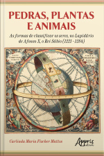 Pedras, Plantas E Animais As Formas De Classificar Os Seres, No Lapidário De Afonso X, O Rei Sábio (1221 - 1284)