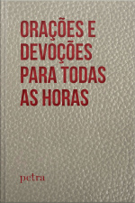Orações E Devoções Para Todas As Horas
