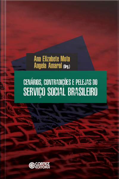 Cenários, Contradições E Pelejas Do Serviço Social Brasileiro