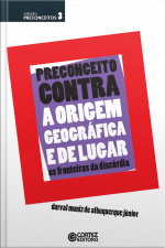 Preconceito Contra A Origem Geográfica E De Lugar: As Fronteiras Da Discórdia