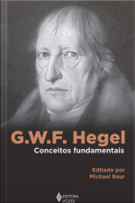 G. W. F. Hegel : Conceitos Fundamentais