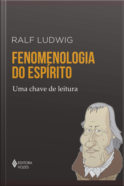 Fenomenologia Do Espírito: Uma Chave De Leitura