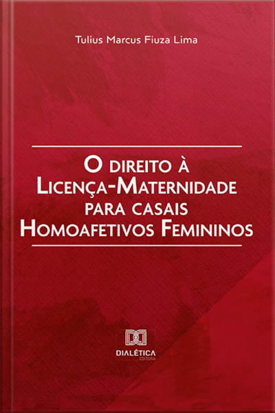 O Direito À Licença-maternidade Para Casais Homoafetivos Femininos