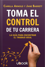 Toma el controle de tu carrera: la guía para encontrar el trabajo ideal