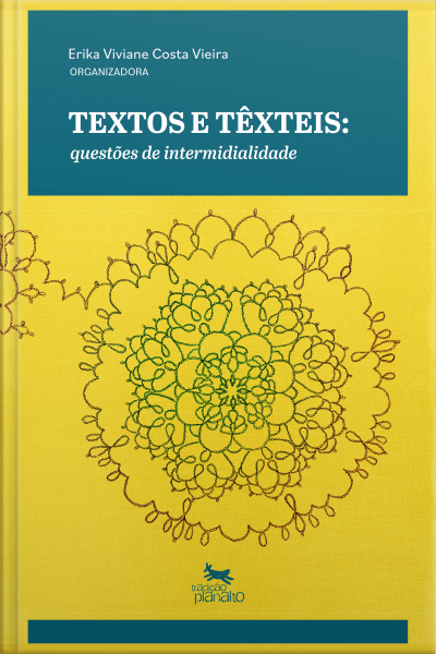 Textos E Têxteis: Questões De Intermidialidade
