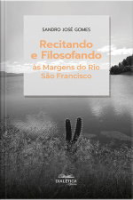 Recitando E Filosofando Às Margens Do Rio São Francisco