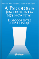 A Psicologia Junguiana Entra No Hospital: Diálogos Entre Corpo E Psique
