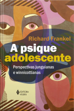 A Psique Adolescente: Perspectivas Junguianas E Winnicottianas