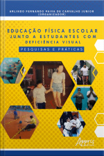 Educação Física Escolar Junto A Estudantes Com Deficiência Visual: Pesquisas E Práticas