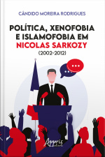 Política, Xenofobia E Islamofobia Em Nicolas Sarkozy (2002-2012)