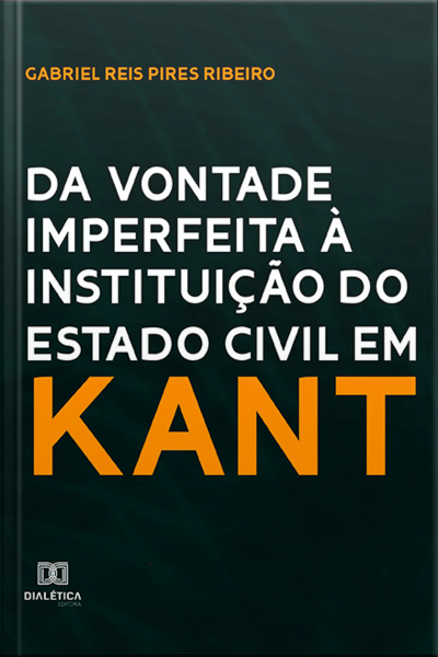 Da Vontade Imperfeita À Instituição Do Estado Civil Em Kant