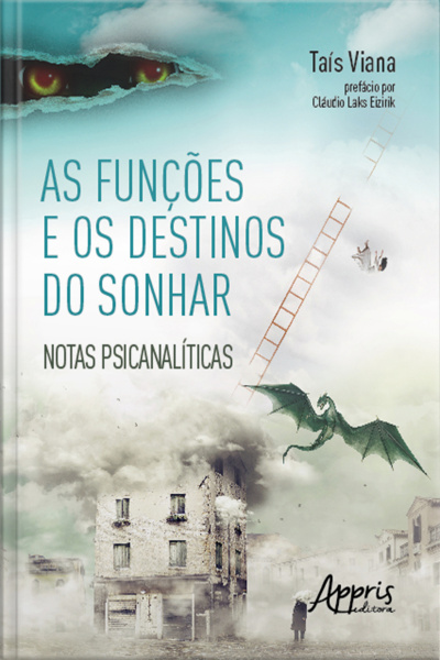 As Funções E Os Destinos Do Sonhar: Notas Psicanalíticas