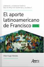 Liberación, Un Balance Histórico Bajo El Influjo De Aparecida Y Laudato Si. El Aporte Latinoamericano De Francisco Volumen Ii