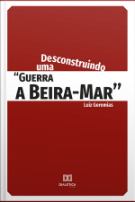 Desconstruindo Uma guerra A Beira-mar