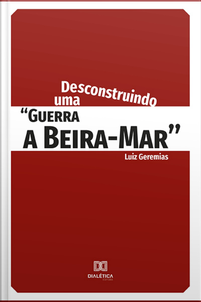 Desconstruindo Uma guerra A Beira-mar