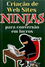 Criação De Web Sites Ninjas Para Conversão De Lucros