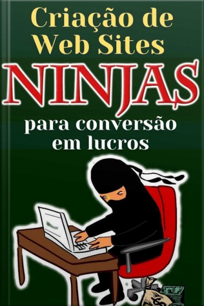 Criação De Web Sites Ninjas Para Conversão De Lucros