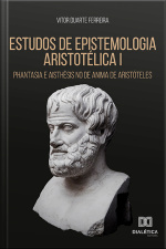 Estudos De Epistemologia Aristotélica I: Phantasia E Aisthêsis No De Anima De Aristóteles