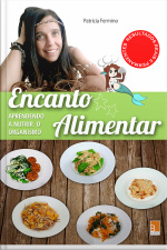 Encanto Alimentar: Aprendendo A Nutrir O Organismo