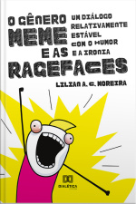 O Gênero Meme E As Ragefaces: Um Diálogo Relativamente Estável Com O Humor E A Ironia